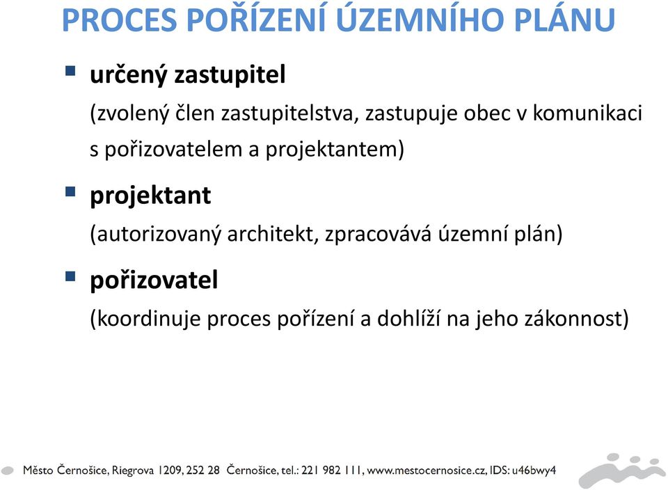 projektantem) projektant (autorizovaný architekt, zpracovává