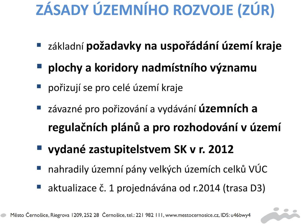 územních a regulačních plánů a pro rozhodování v území vydané zastupitelstvem SK v r.