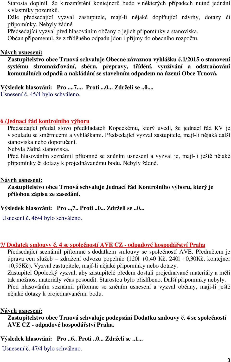 Zastupitelstvo obce Trnová schvaluje Obecně závaznou vyhlášku č.