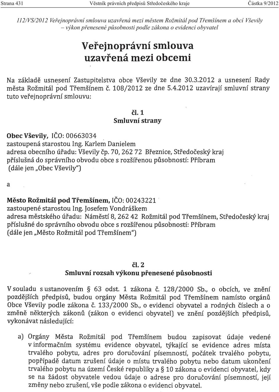 uzavřená mezi městem Rožmitál pod Třemšínem a obcí