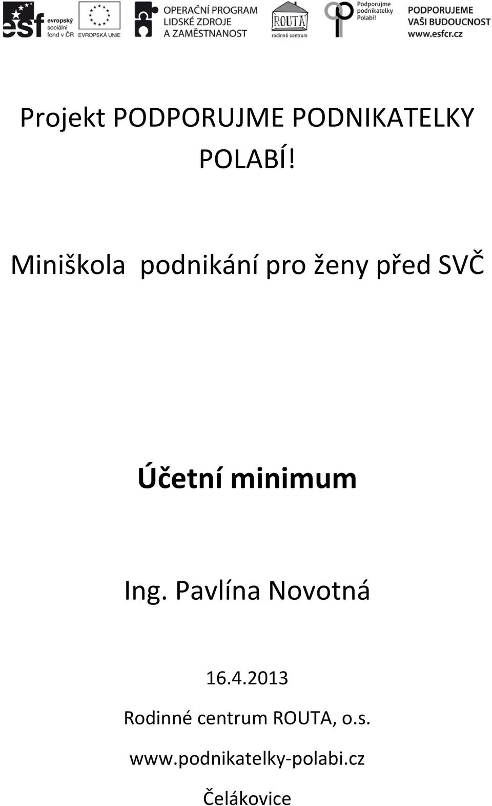 minimum Ing. Pavlína Novotná 16.4.