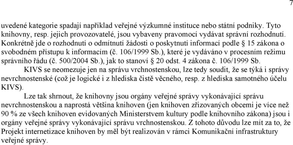 500/2004 Sb.), jak to stanoví 20 odst. 4 zákona č. 106/1999 Sb.