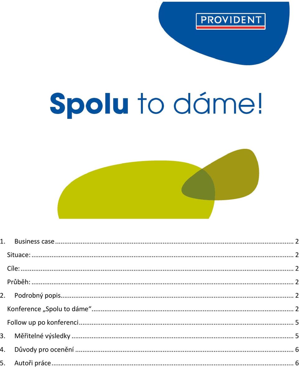 .. 2 Follow up po konferenci... 5 3.