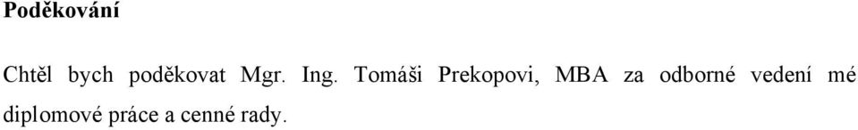 Tomáši Prekopovi, MBA za