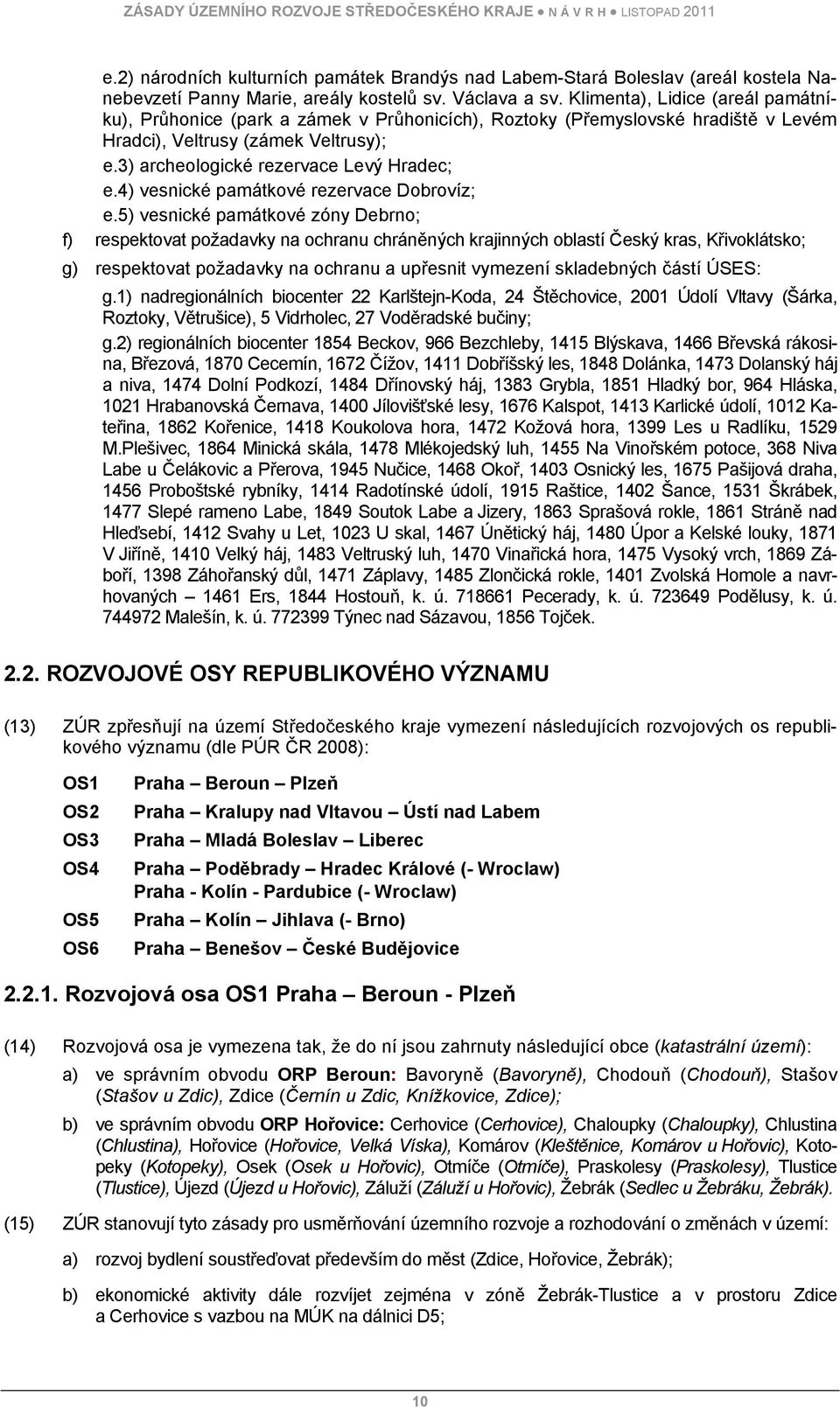 4) vesnické památkové rezervace Dobrovíz; e.