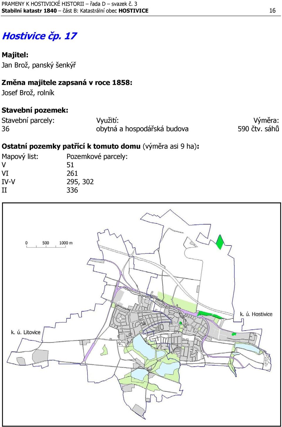 Brož, rolník 36 obytná a hospodářská budova 590 čtv.