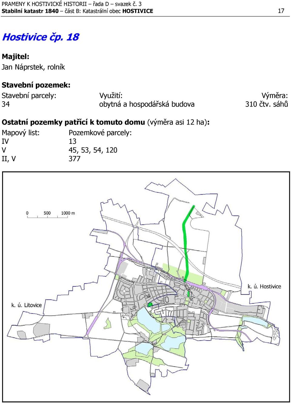 18 Jan Náprstek, rolník 34 obytná a hospodářská budova 310