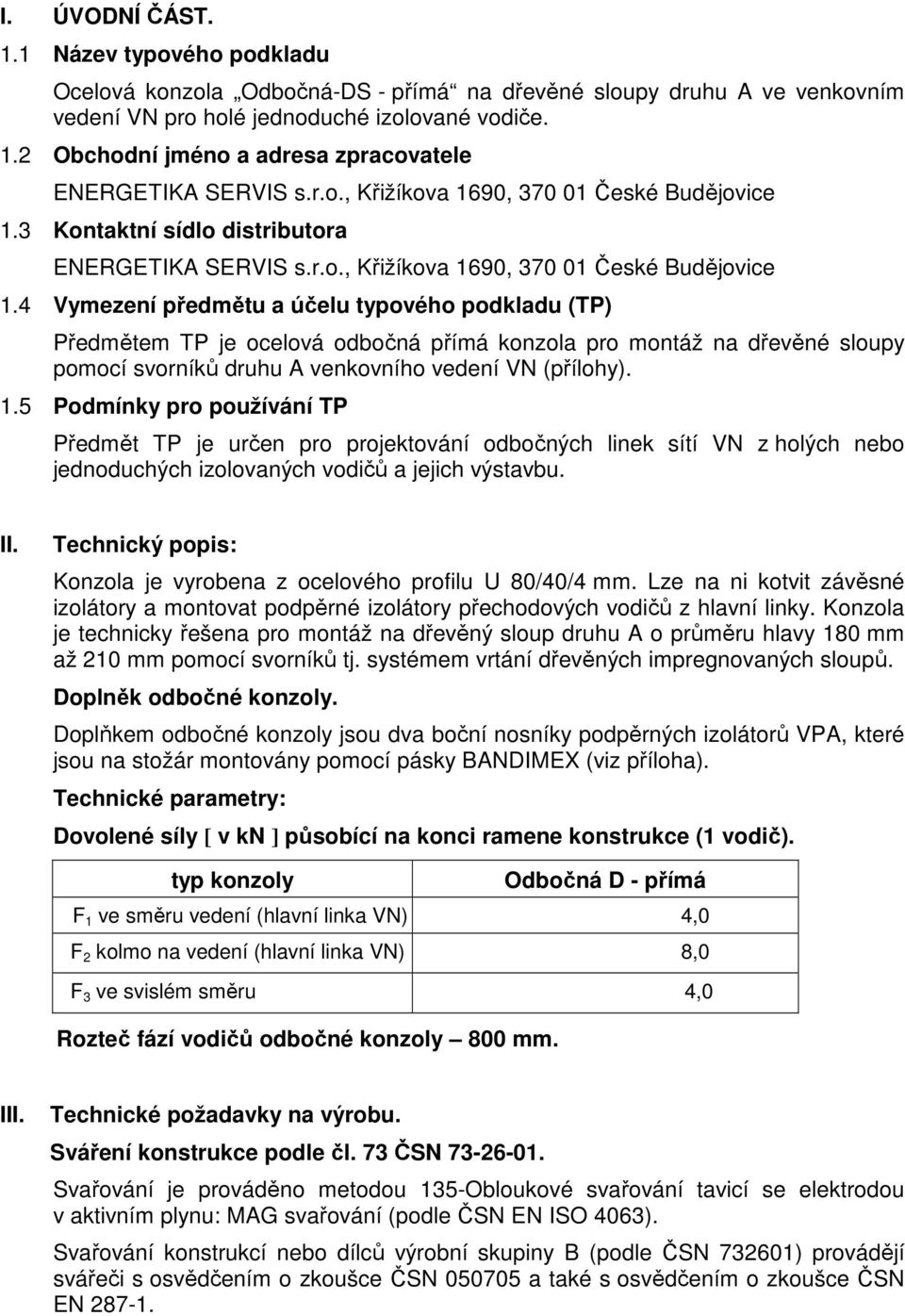 3 Kontaktní sídlo distributora ENERGETIKA SERVIS s.