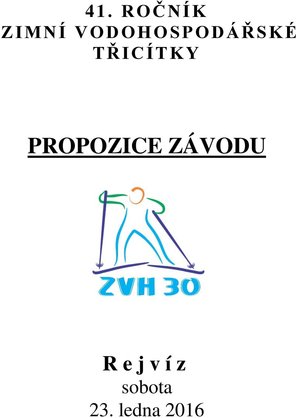 TŘICÍTKY PROPOZICE