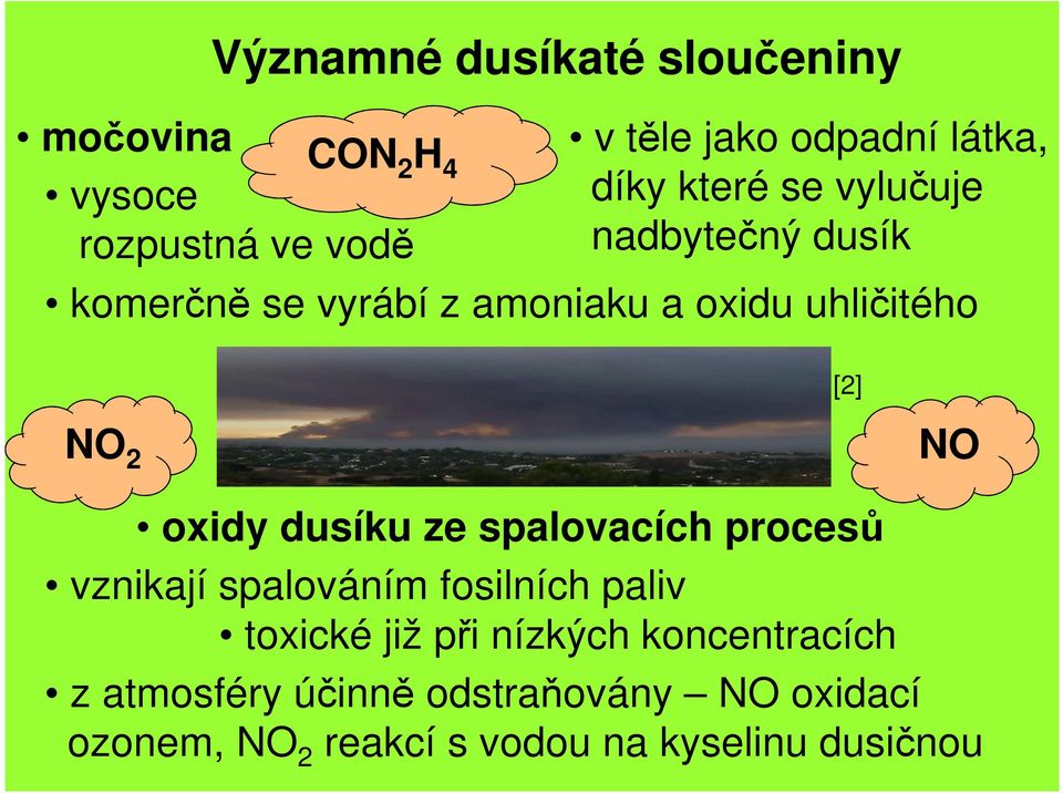 oxidy dusíku ze spalovacích procesů vznikají spalováním fosilních paliv toxické již při nízkých