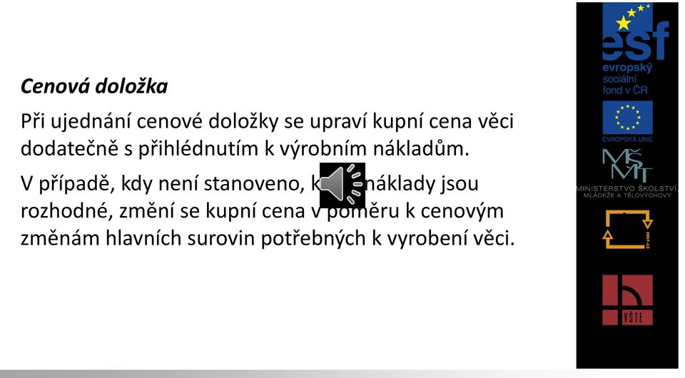 V případě, kdy není stanoveno, které náklady jsou rozhodné, změní