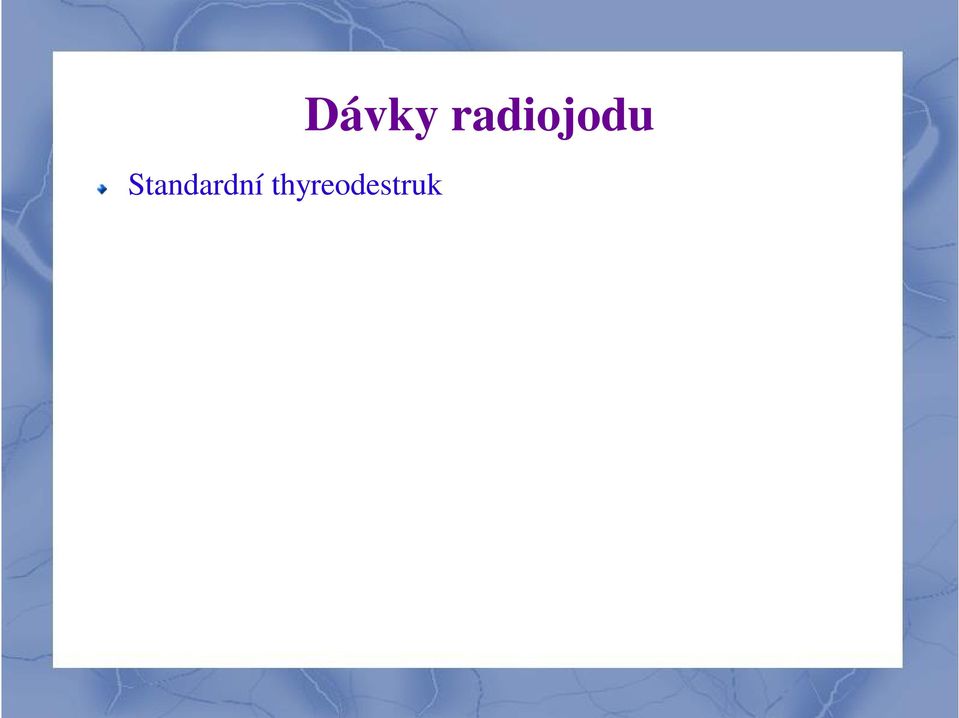 dojít k akumulačnímu útlumu Děti a mladiství: podíl z dávky pro dospělé - korekční faktory na přepočet terapeutické dávky