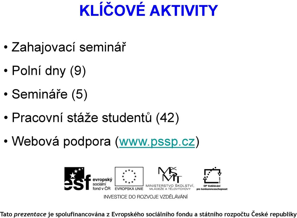 Semináře (5) Pracovní stáţe