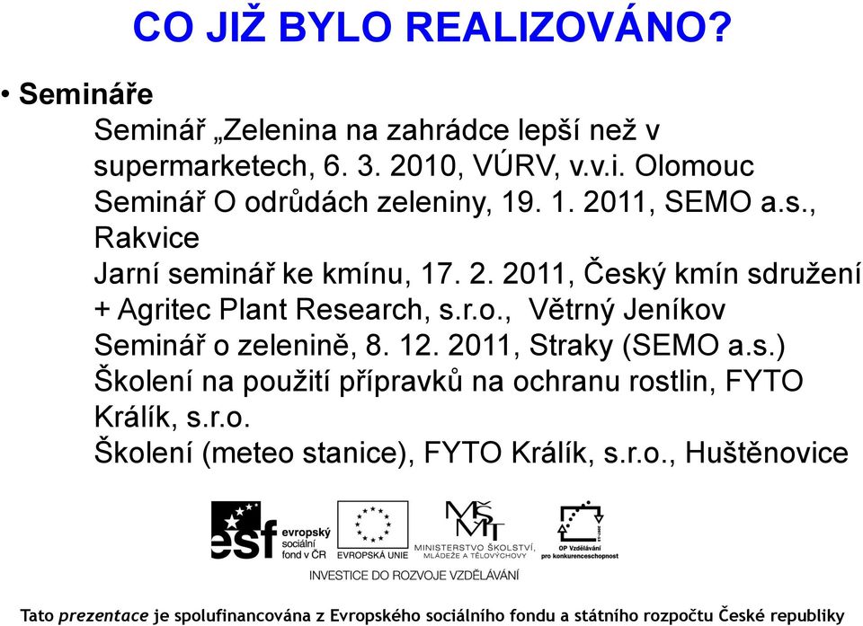 , Větrný Jeníkov Seminář o zelenině, 8. 12. 2011, Straky (SEMO a.s.