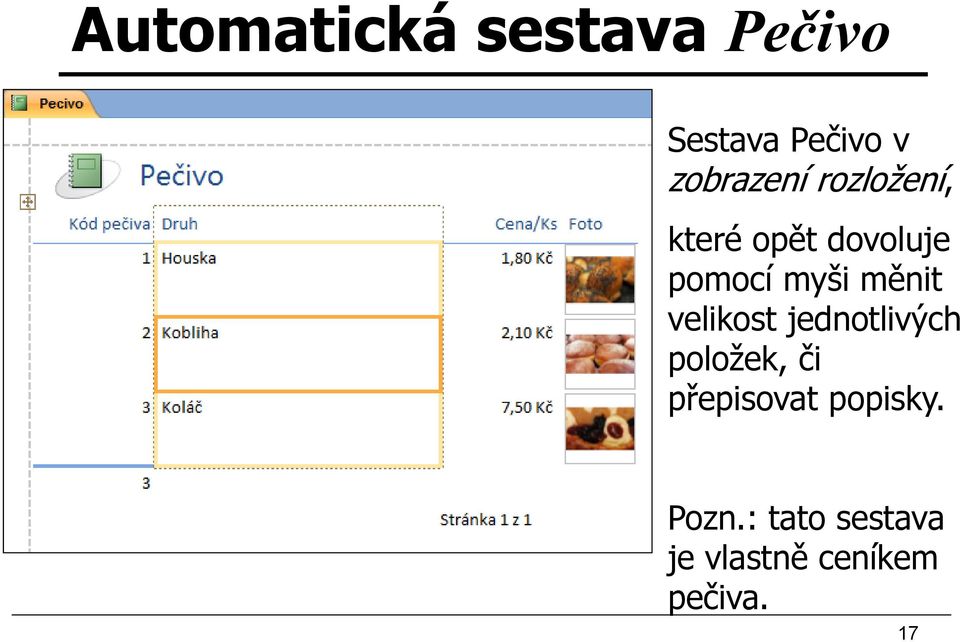 myši měnit velikost jednotlivých položek, či