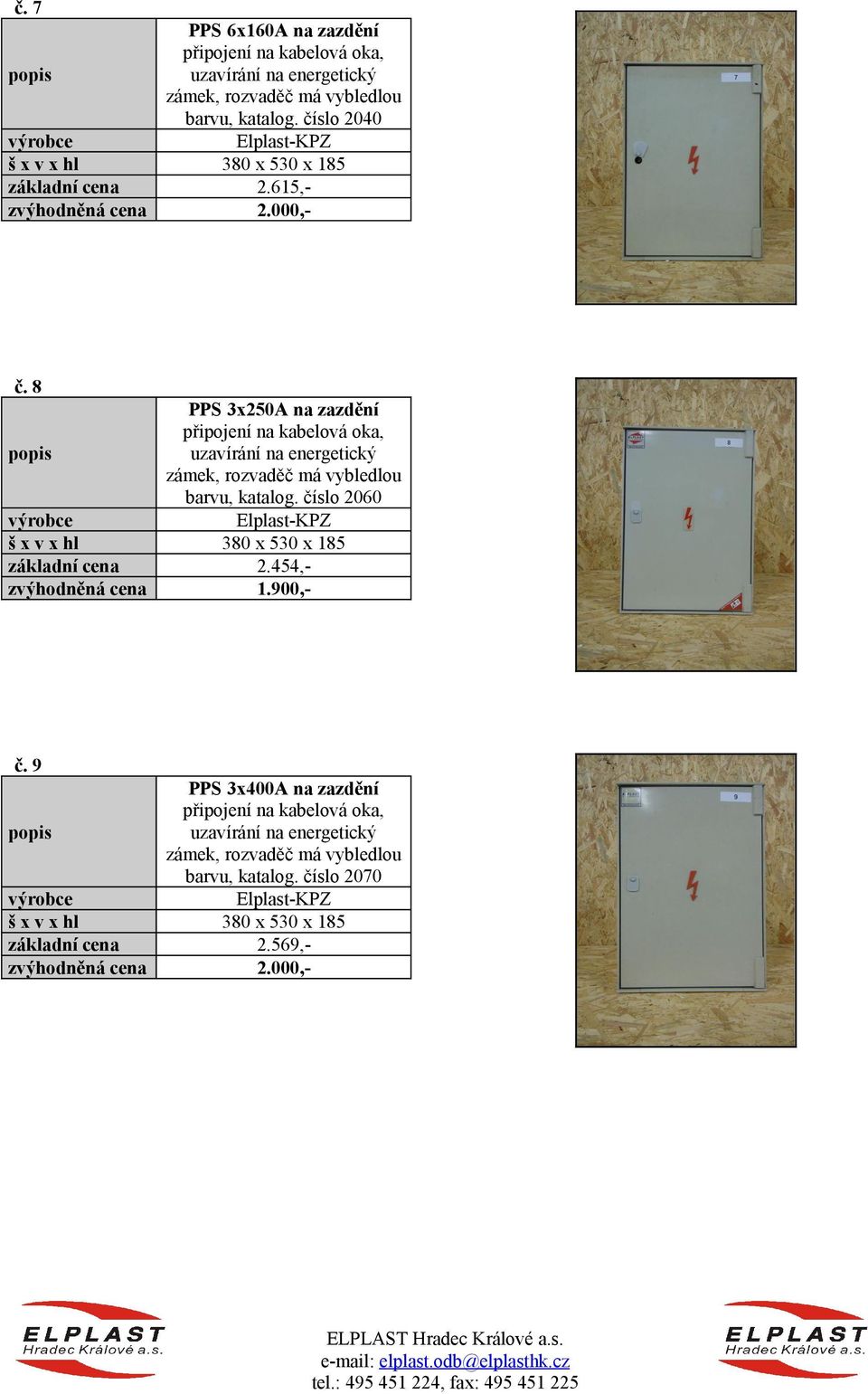 8 PPS 3x250A na zazdění připojení na kabelová oka, uzavírání na energetický zámek, rozvaděč má vybledlou barvu, katalog.