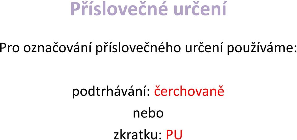 určení používáme: