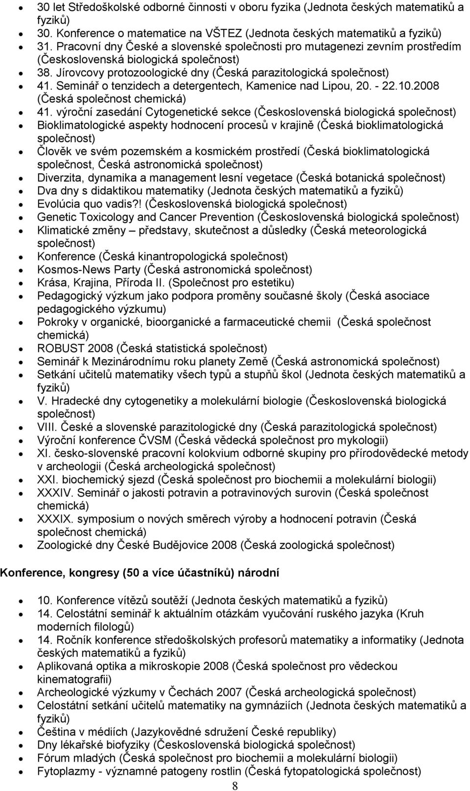 Seminář o tenzidech a detergentech, Kamenice nad Lipou, 20. - 22.10.2008 (Česká společnost 41.