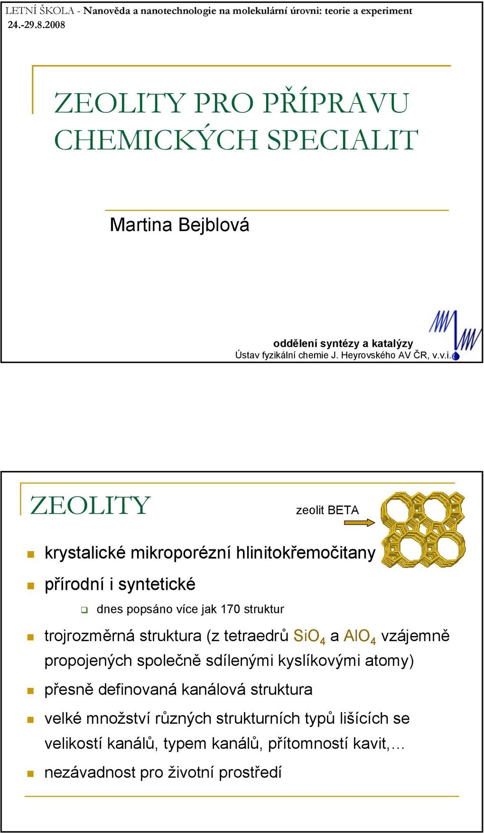 a Bejblová oddělení syntézy a katalýzy Ústav fyzik