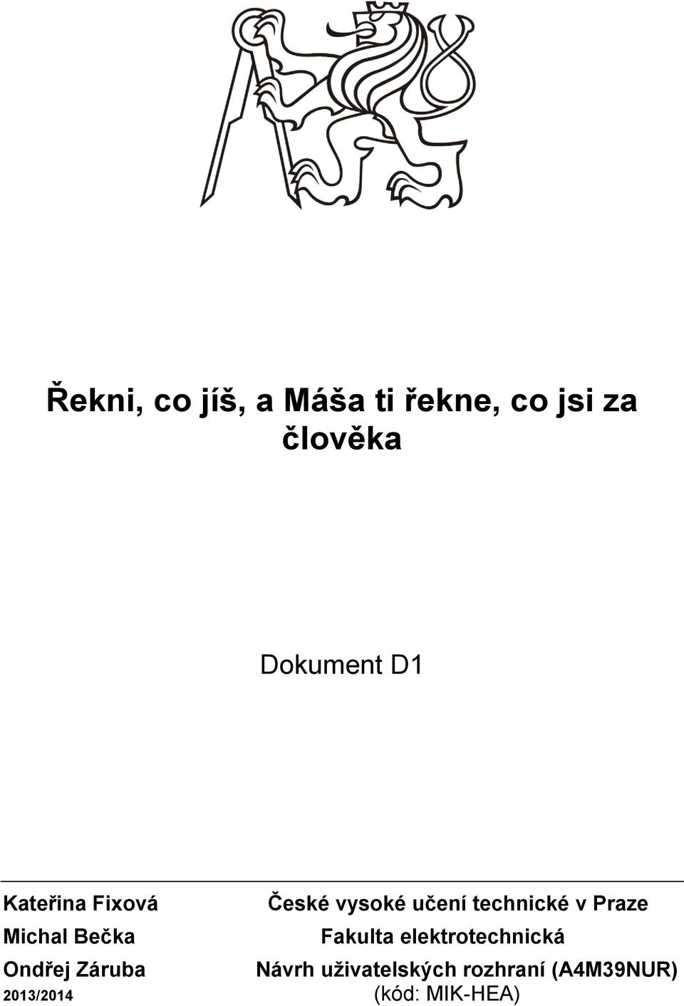 Fakulta elektrotechnická Ondřej Záruba Návrh