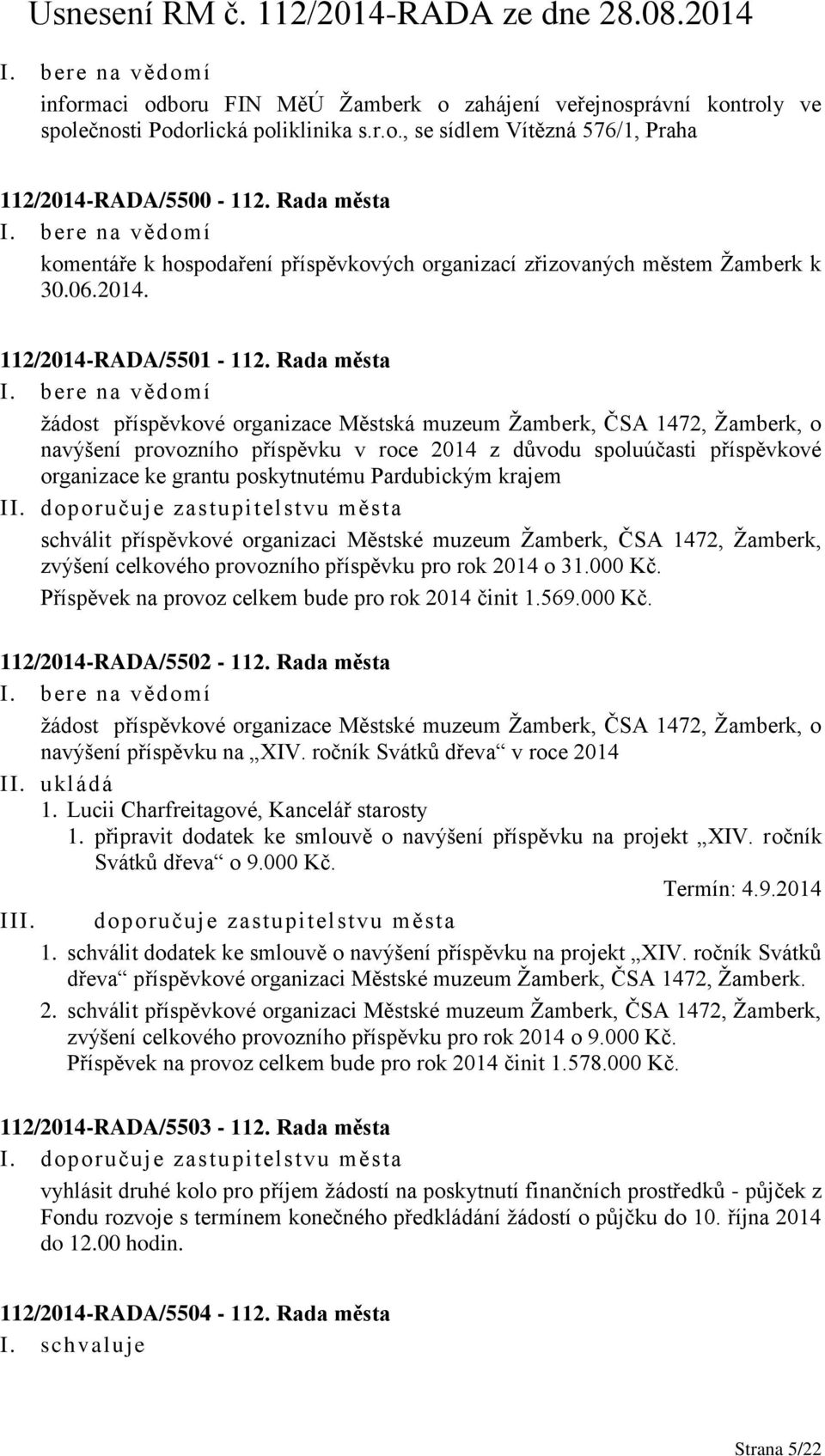 Rada města žádost příspěvkové organizace Městská muzeum Žamberk, ČSA 1472, Žamberk, o navýšení provozního příspěvku v roce 2014 z důvodu spoluúčasti příspěvkové organizace ke grantu poskytnutému