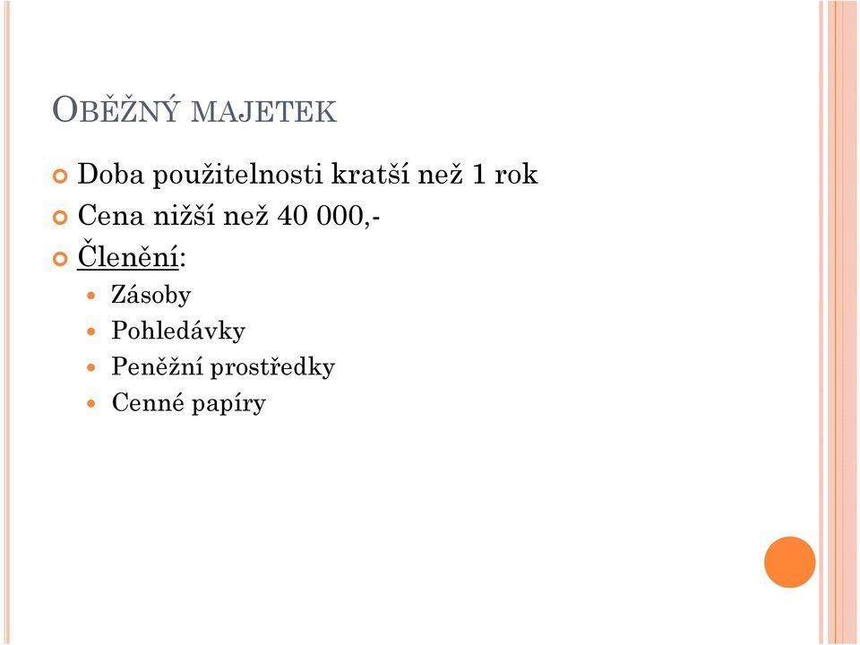 40 000,- Členění: Zásoby