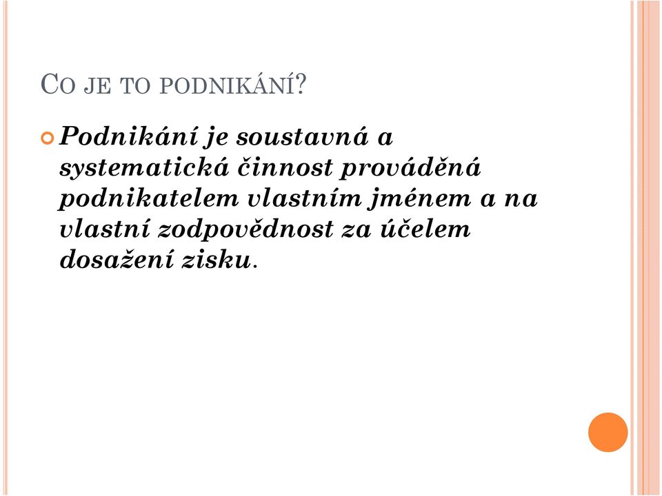 činnost prováděná podnikatelem