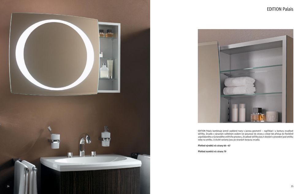 Zrcadlo s výrazným světelným oválem lze posunout do strany a získat tak přístup do flexibilně uspořádaného a