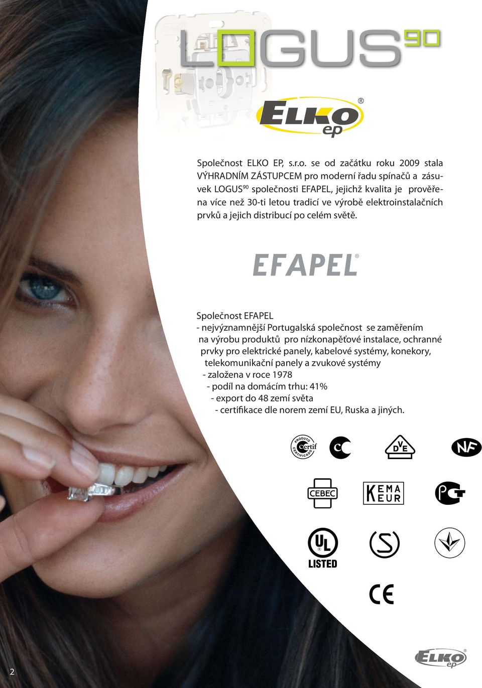 Společnost EFAPEL - nejvýznamnější Portugalská společnost se zaměřením na výrobu produktů pro nízkonapěťové instalace, ochranné prvky pro elektrické