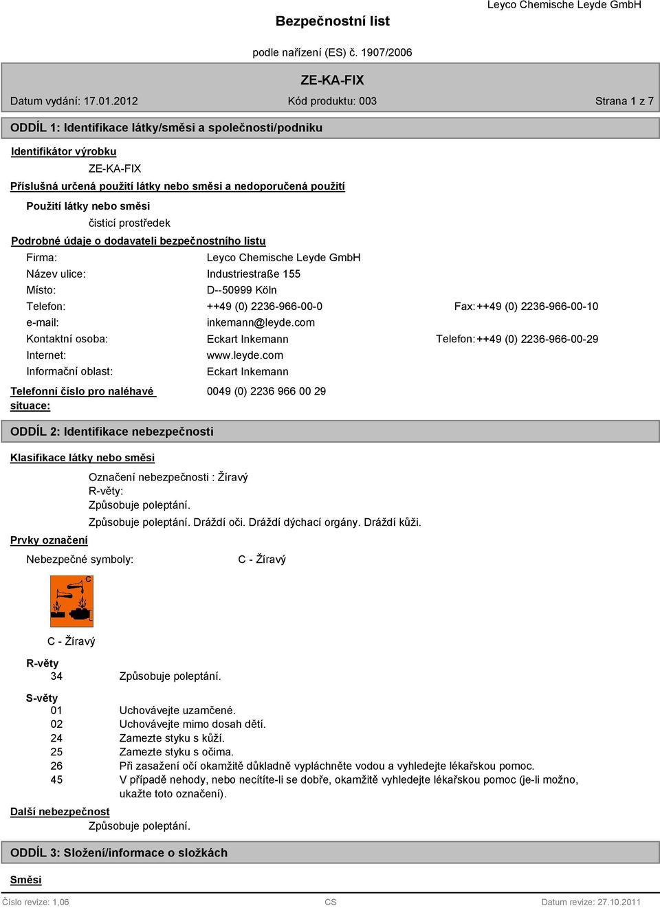 com Kontaktní osoba: Eckart Inkemann Telefon: ++49 (0) 2236-966-00-29 Internet: Informační oblast: www.leyde.