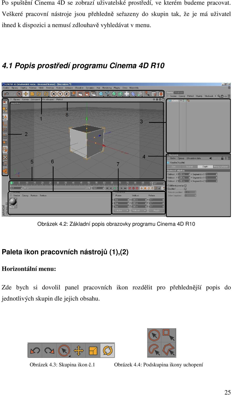 1 Popis prostředí programu Cinema 4D R10 Obrázek 4.