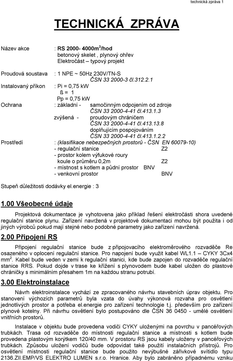 00-4-41 čl.413.13.8 doplňujícím pospojováním ČSN 33 20