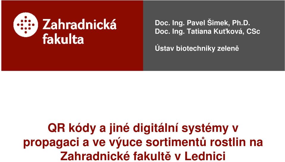 Tatiana Kuťková, CSc Ústav biotechniky zeleně