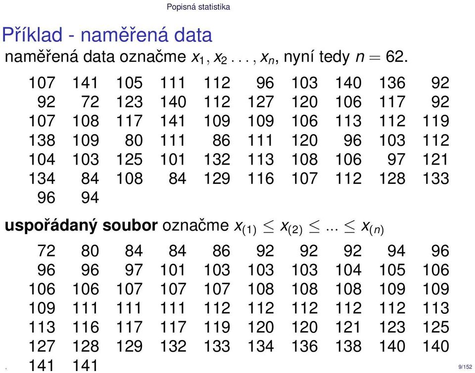 103 125 101 132 113 108 106 97 121 134 84 108 84 129 116 107 112 128 133 96 94 uspořádaný soubor označme x (1) x (2).