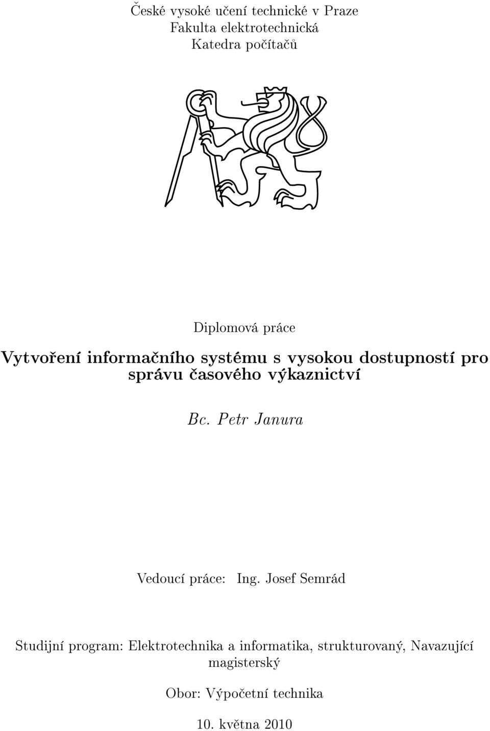 výkaznictví Bc. Petr Janura Vedoucí práce: Ing.