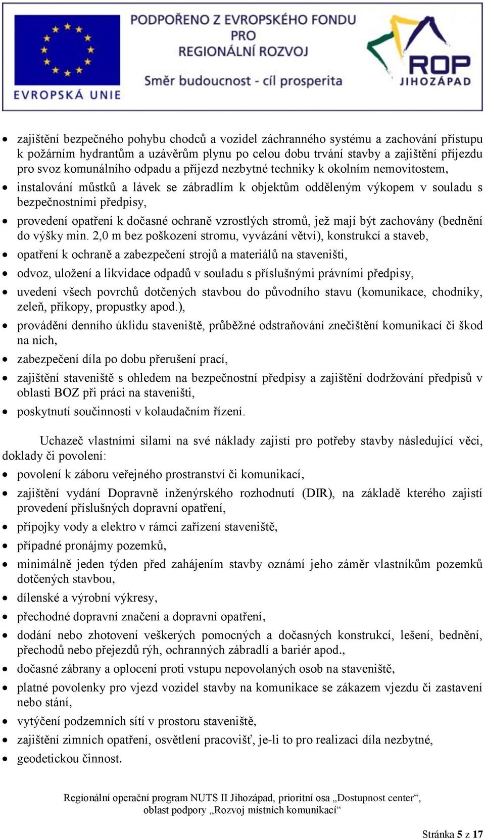 ochraně vzrostlých stromů, jež mají být zachovány (bednění do výšky min.