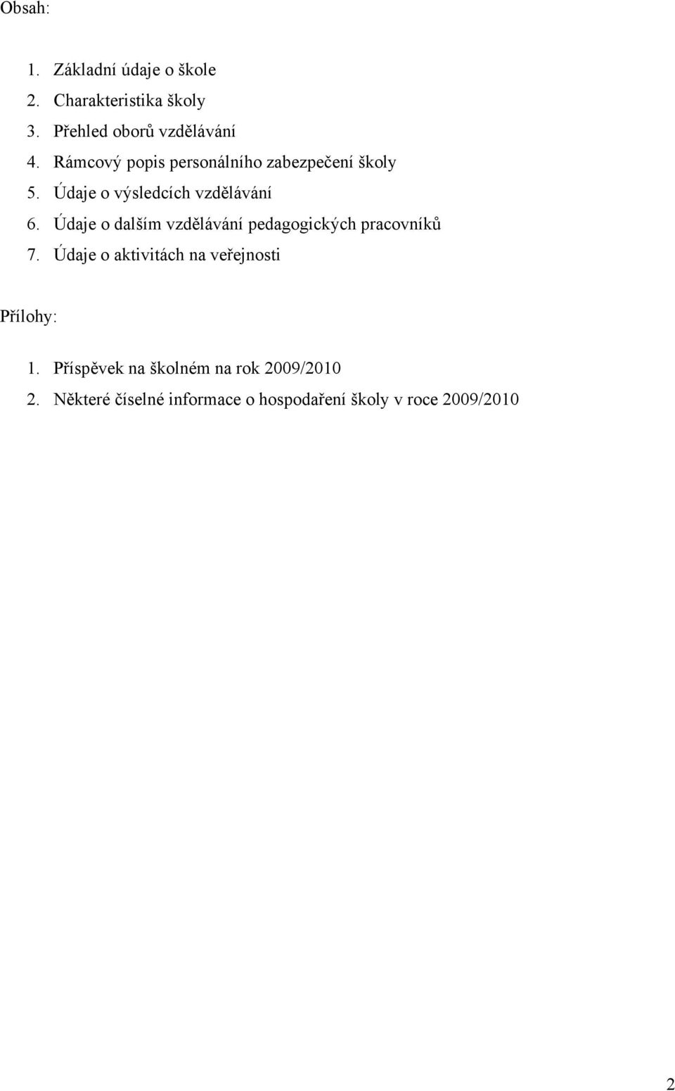 Údaje o dalším vzdělávání pedagogických pracovníků 7.