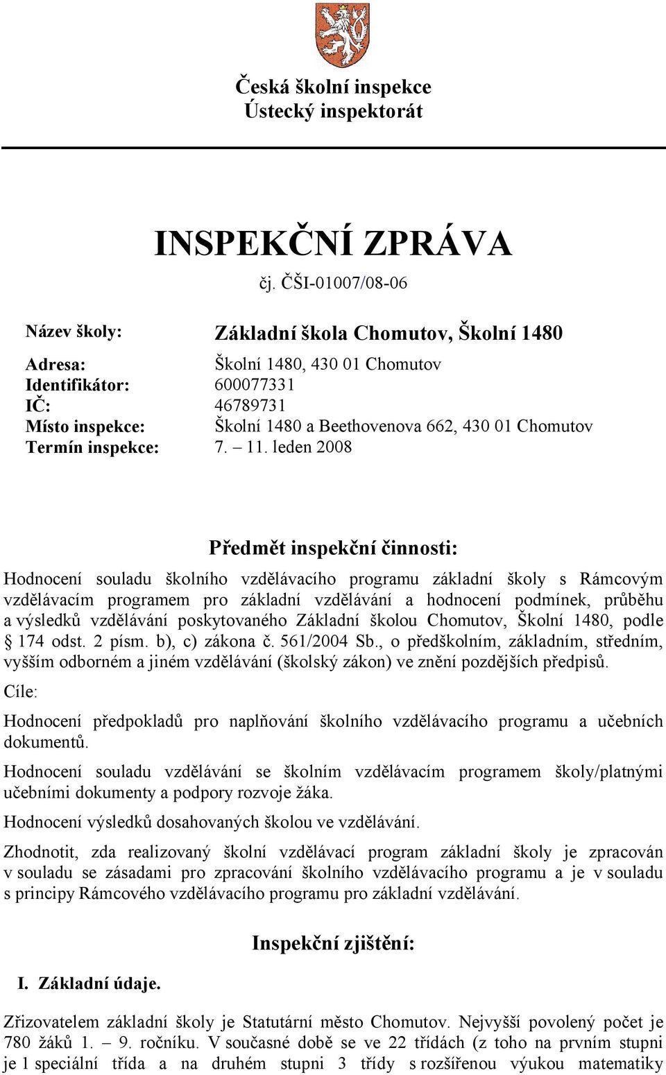 Chomutov Termín inspekce: 7. 11.