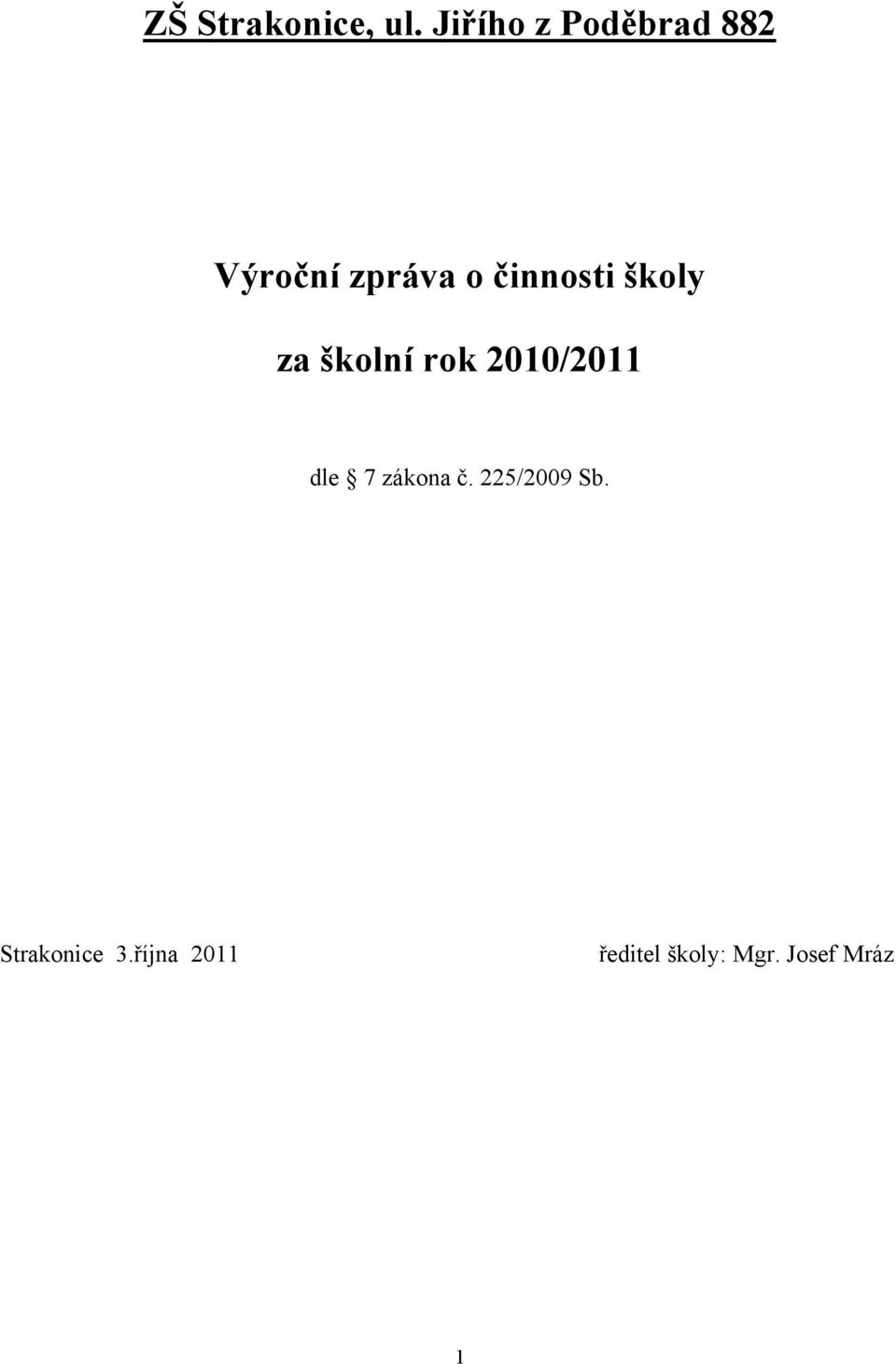 činnosti školy za školní rok 2010/2011 dle 7