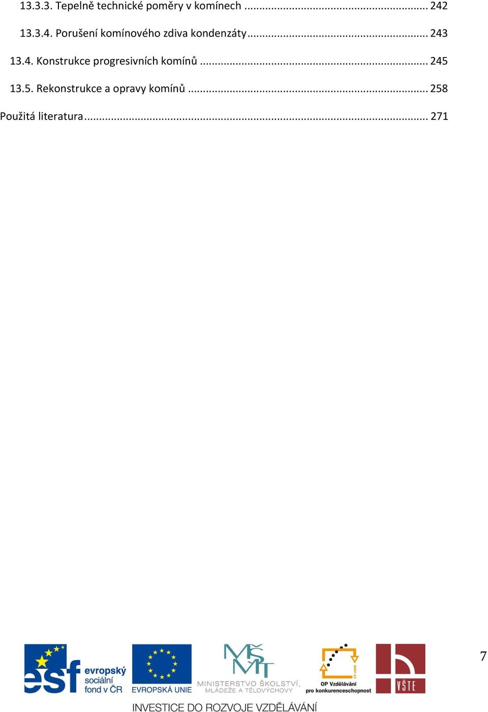 .. 245 13.5. Rekonstrukce a opravy komínů.