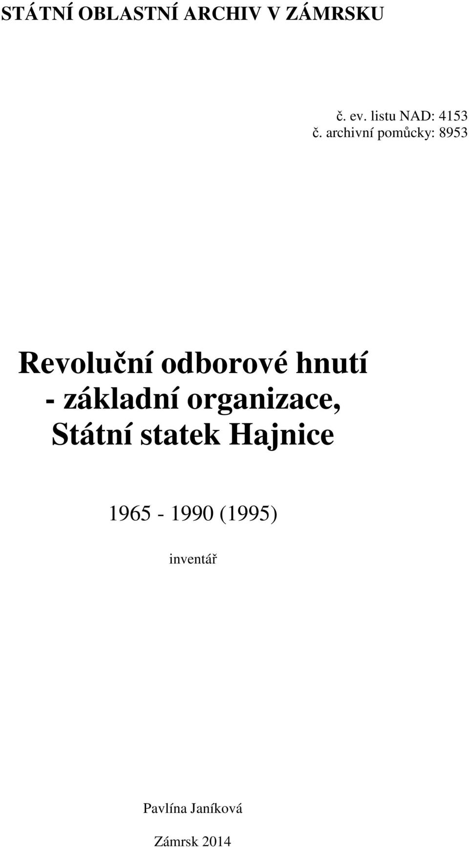 archivní pomůcky: 8953 Revoluční odborové hnutí -