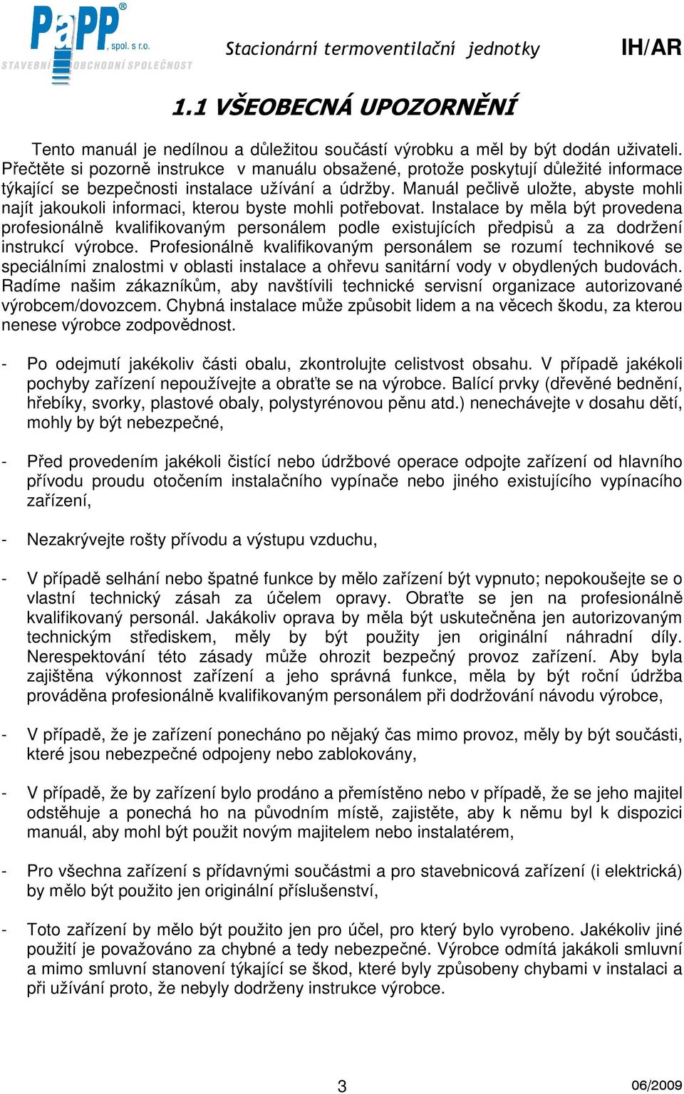 Manuál pečlivě uložte, abyste mohli najít jakoukoli informaci, kterou byste mohli potřebovat.