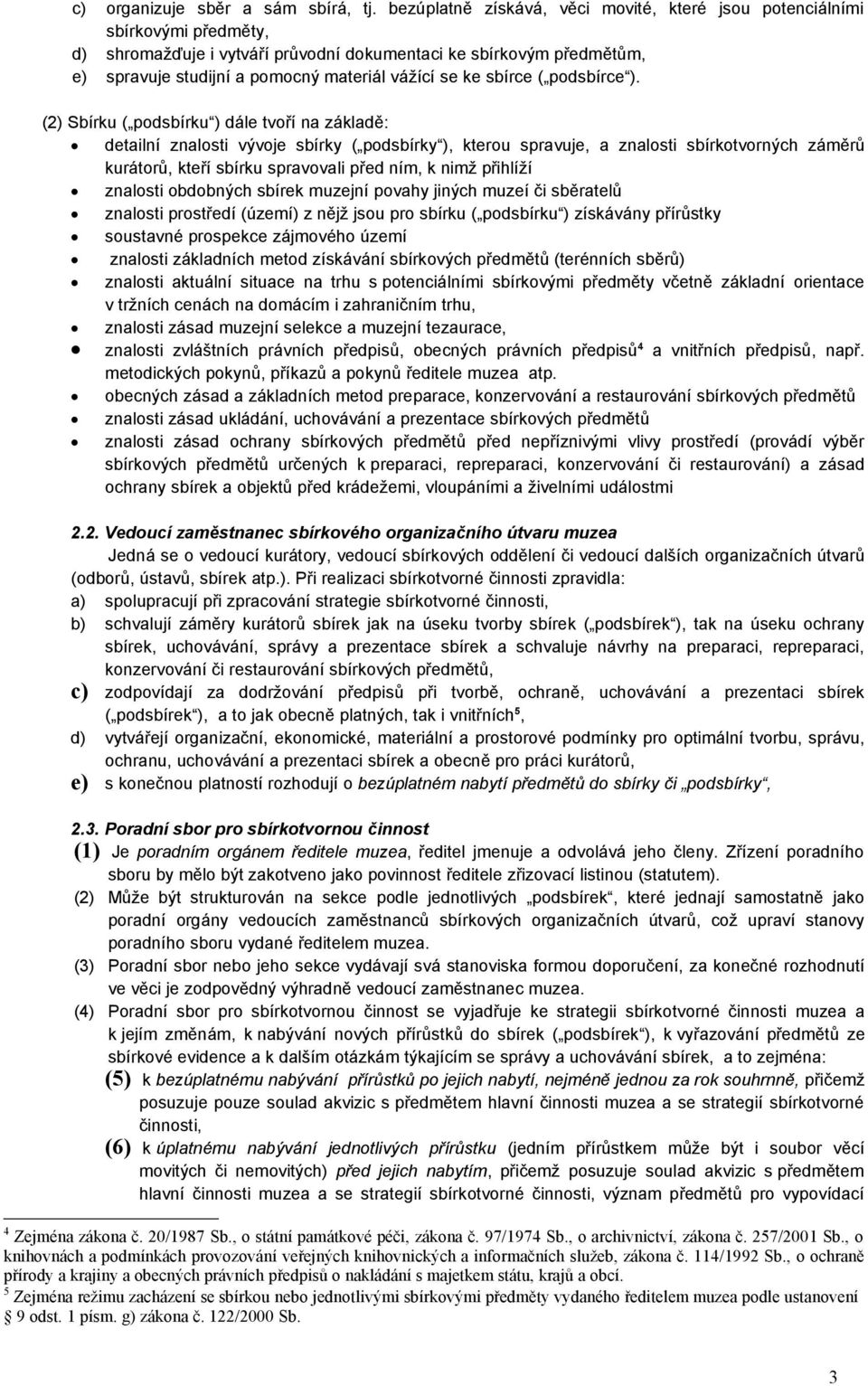 ke sbírce ( podsbírce ).
