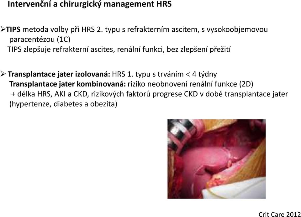 bez zlepšení přežití Transplantace jater izolovaná:hrs 1.