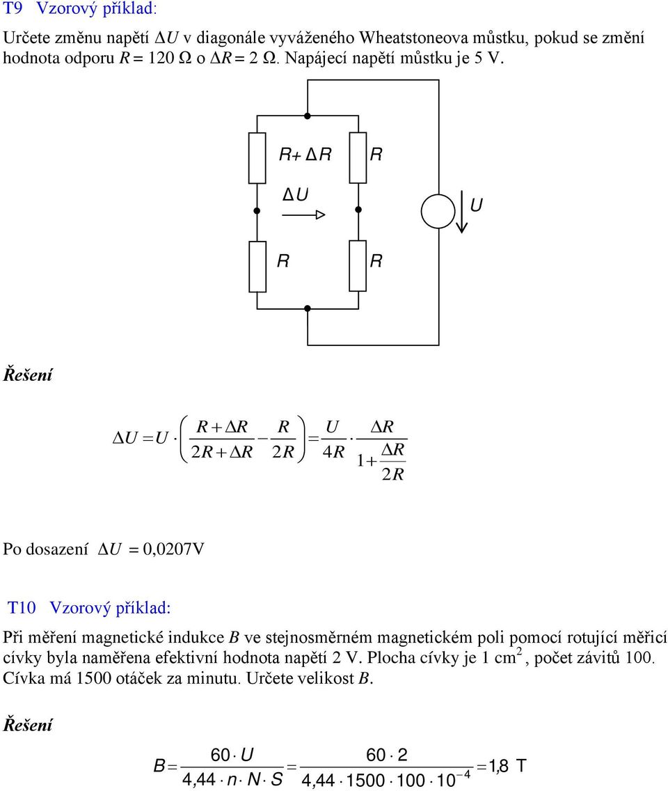 + Δ Δ + = = + 4 + o dosazení Δ =,7V Vzorový příklad: ř měření magnetcké ndukce B ve stejnosměrném magnetckém pol
