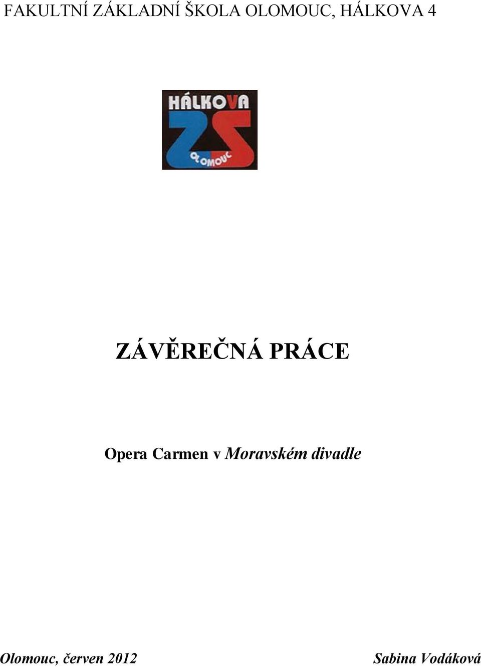 PRÁCE Opera Carmen v Moravském