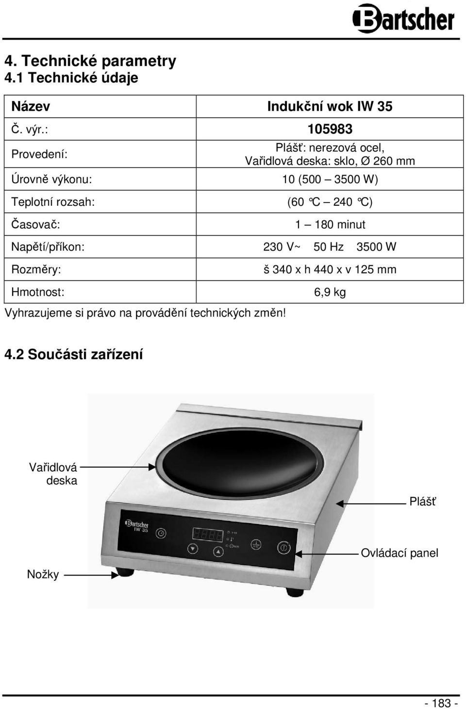 Teplotní rozsah: Časovač: (60 C 240 C) 1 180 minut Napětí/příkon: 230 V~ 50 Hz 3500 W Rozměry: š 340 x h 440 x