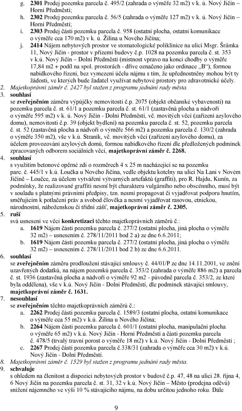 2414 Nájem nebytových prostor ve stomatologické poliklinice na ulici Msgr. Šrámka 11, Nový Jičín - prostor v přízemí budovy č.p. 1028 na pozemku parcela č. st. 353 v k.ú.
