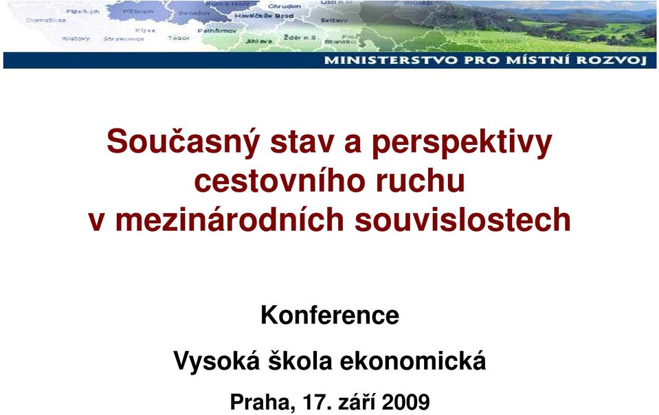 souvislostech Konference Vysoká