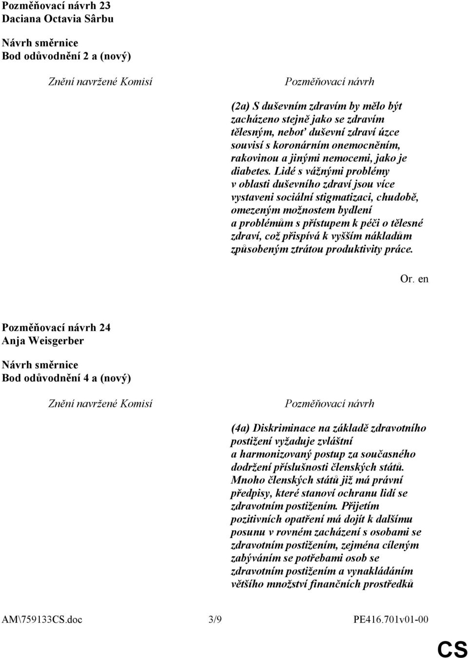 Lidé s vážnými problémy v oblasti duševního zdraví jsou více vystaveni sociální stigmatizaci, chudobě, omezeným možnostem bydlení a problémům s přístupem k péči o tělesné zdraví, což přispívá k